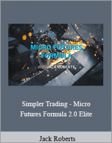 Jack Roberts - Simpler Trading - Micro Futures Formula 2.0 Elite.