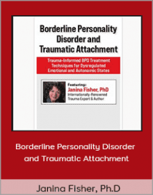 Janina Fisher, Ph.D - Borderline Personality Disorder and Traumatic Attachment