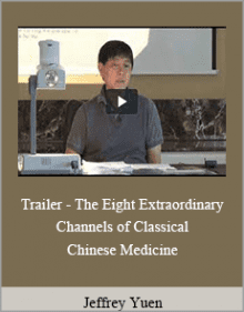 Jeffrey Yuen - Trailer - The Eight Extraordinary Channels of Classical Chinese Medicine.Jeffrey Yuen - Trailer - The Eight Extraordinary Channels of Classical Chinese Medicine.