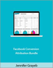 Jennifer Grayeb - Facebook Conversion and Attribution Bundle.