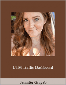 Jennifer Grayeb - UTM Traffic Dashboard.