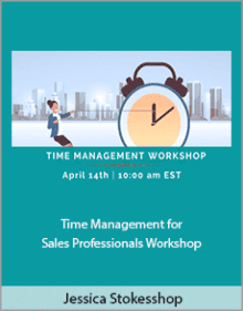 Jessica Stokes - Time Management for Sales Professionals Workshop.