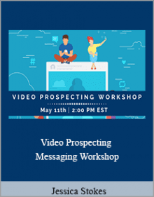 Jessica Stokes - Video Prospecting and Messaging Workshop.