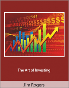 Jim Rogers - The Art of Investing.