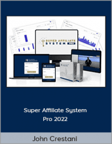 John Crestani - Super Affiliate System Pro 2022.