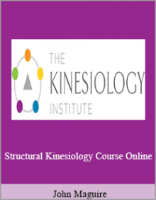 John Maguire - Structural Kinesiology Course Online.