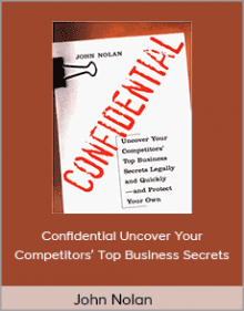 John Nolan - Confidential Uncover Your Competitors’ Top Business Secrets.