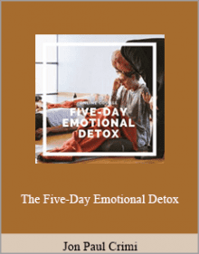 Jon Paul Crimi - The Five-Day Emotional Detox.