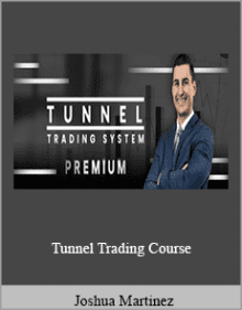 Joshua Martinez - Tunnel Trading Course.Joshua Martinez - Tunnel Trading Course.