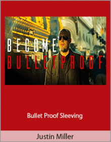 Justin Miller - Bullet Proof Sleeving.