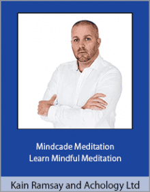 Kain Ramsay and Achology Ltd - Mindcade Meditation - Learn Mindful Meditation