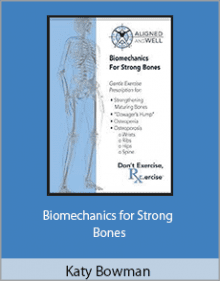 Katy Bowman - Biomechanics for Strong Bones.