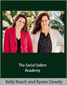 Kelly Roach and Ryann Dowdy - The Social Sellers Academy.Kelly Roach and Ryann Dowdy - The Social Sellers Academy.