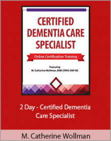 M. Catherine Wollman - 2 Day - Certified Dementia Care Specialist.