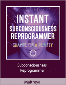 Maitreya - Subconsciousness Reprogrammer.