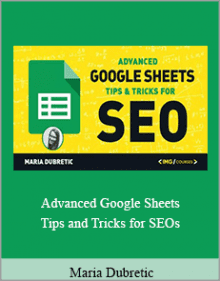 Maria Dubretic - Advanced Google Sheets Tips and Tricks for SEOs.