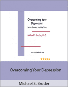 Michael S. Broder Ph.D - Overcoming Your Depression.