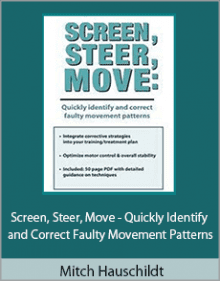 Mitch Hauschildt - Screen, Steer, Move - Quickly Identify and Correct Faulty Movement Patterns.