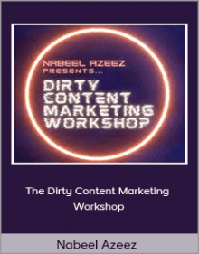 Nabeel Azeez - The Dirty Content Marketing Workshop