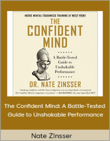 Nate Zinsser - The Confident Mind A Battle-Tested Guide to Unshakable PerformanceNate Zinsser - The Confident Mind A Battle-Tested Guide to Unshakable Performance