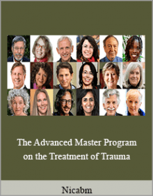 Nicabm - The Advanced Master Program on the Treatment of Trauma.Nicabm - The Advanced Master Program on the Treatment of Trauma.