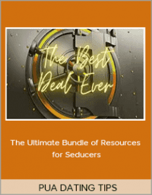 PUA DATING TIPS - THE VAULT The Ultimate Bundle of Resources for Seducers