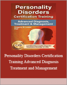 Personality Disorders Certification Training Advanced Diagnosis Treatment and Management.