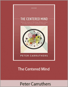 Peter Carruthers - The Centered Mind.Peter Carruthers - The Centered Mind.