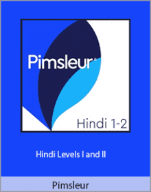 Pimsleur - Hindi Levels I and II.