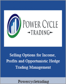 Powercycletrading - Selling Options for Income, Profits and Opportunistic Hedge Trading Management.