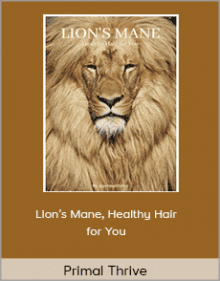 PrimalThrive - Lion’s Mane Healthy Hair for You.