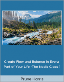 Prune Harris - Create Flow and Balance in Every Part of Your Life -The Nadis Class 1.