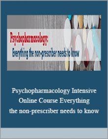 Psychopharmacology Intensive Online Course Everything the non-prescriber needs to know.Psychopharmacology Intensive Online Course Everything the non-prescriber needs to know.