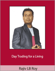 Rajiv LB Roy - Day Trading for a Living.