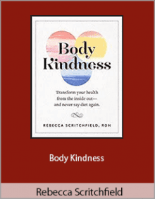 Rebecca Scritchfield - Body Kindness.Rebecca Scritchfield - Body Kindness.