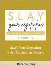 Rebecca Zung - SLAY Your Negotiation with a Narcissist in Business.