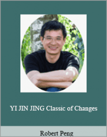 Robert Peng - YI JIN JING Classic of Changes.