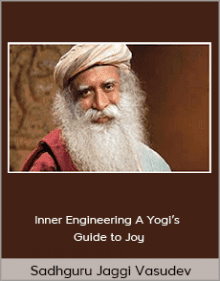 Sadhguru Jaggi Vasudev - Inner Engineering A Yogi’s Guide to Joy.