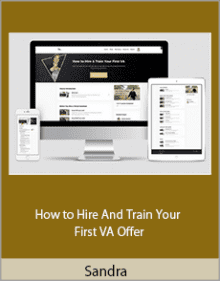 Sandra - How to Hire and Train Your First VA Offer.