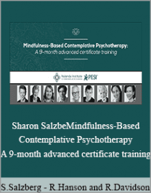 Sharon Salzberg - Rick Hanson and Richard Davidson - Mindfulness-Based Contemplative Psychotherapy A 9-month advanced certificate training.