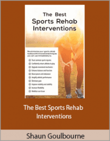 Shaun Goulbourne - The Best Sports Rehab Interventions.