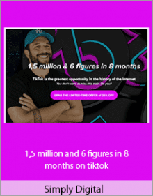 Simply Digital - 1,5 million and 6 figures in 8 months on tiktok.