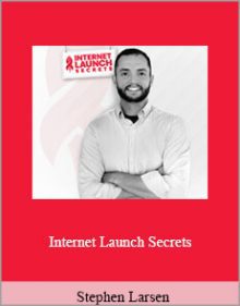 Stephen Larsen - Internet Launch Secrets.