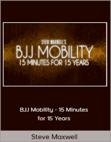 Steve Maxwell - BJJ Mobility - 15 Minutes for 15 Years.