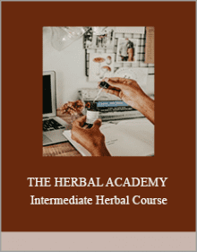 THE HERBAL ACADEMY - Intermediate Herbal Course.