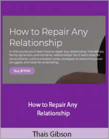 Thais Gibson - How to Repair Any Relationship.