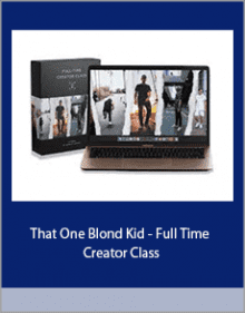 That One Blond Kid - Full Time Creator Class.