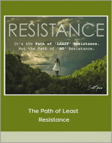 The Path of Least Resistance.