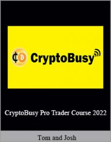 Tom and Josh - CryptoBusy Pro Trader Course 2022.