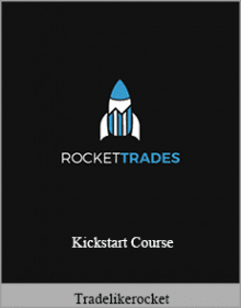 Tradelikerocket - Kickstart Course.